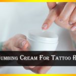 Best Numbing Cream For Tattoo Removal