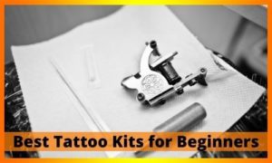 Best Tattoo Kits for Beginners