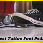 Best Tattoo Foot Pedal