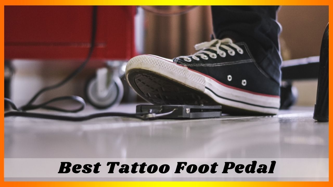 Best Tattoo Foot Pedal