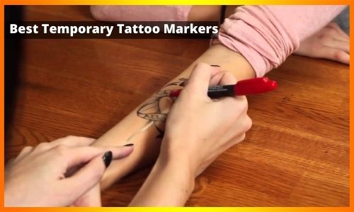 Best Temporary Tattoo Markers