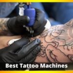 Best Tattoo Machines