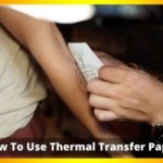 How To Use Thermal Transfer Paper