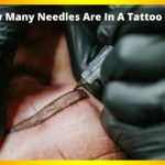How Many Needles Are In A Tattoo Gun