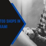 Best Tattoo Shops in Miami