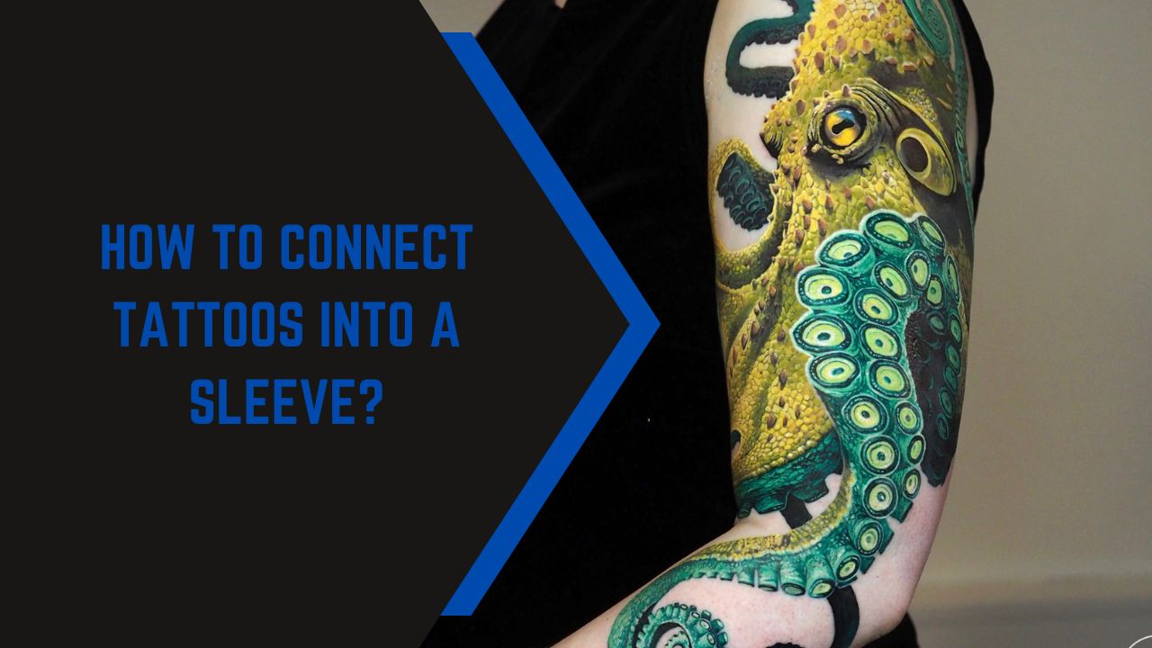 How To Connect Tattoos Into A Sleeve