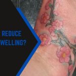 How To Reduce Tattoo Swelling