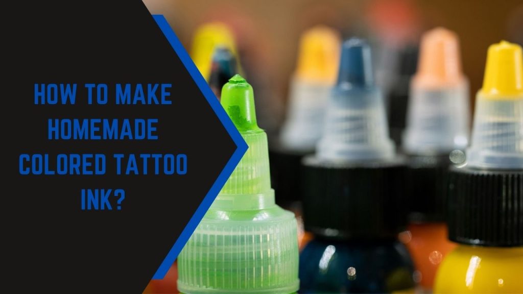 How to Make Homemade Colored Tattoo Ink