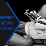 How to Properly Set up a Rotary Tattoo Machine