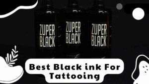 Best Black ink For Tattooing
