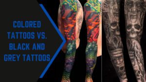 Colored Tattoos Vs. Black and Grey Tattoos