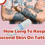 How Long To Keep Second Skin On Tattoo