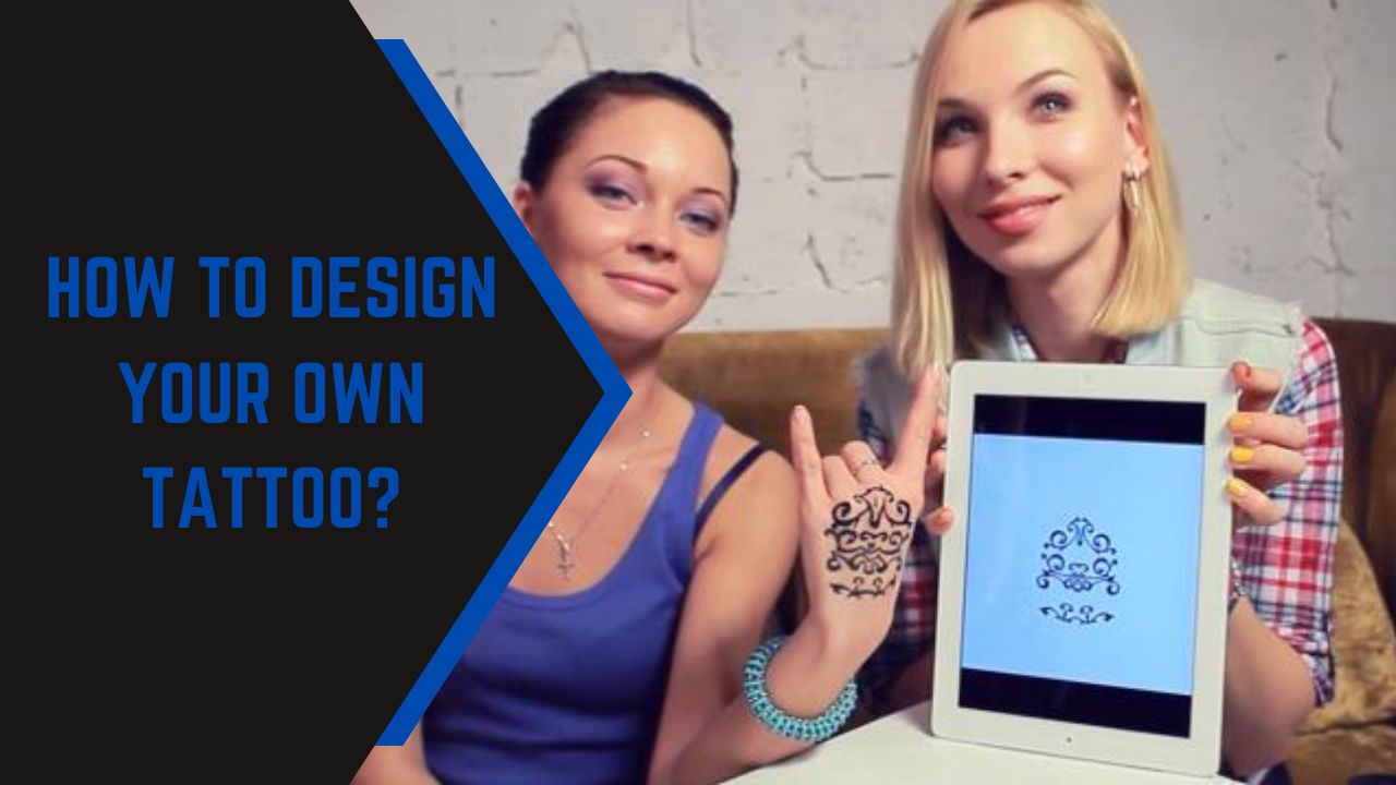 How To Design Your Own Tattoo