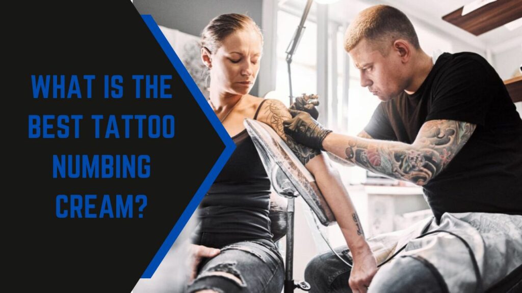 What Is the Best Tattoo Numbing Cream