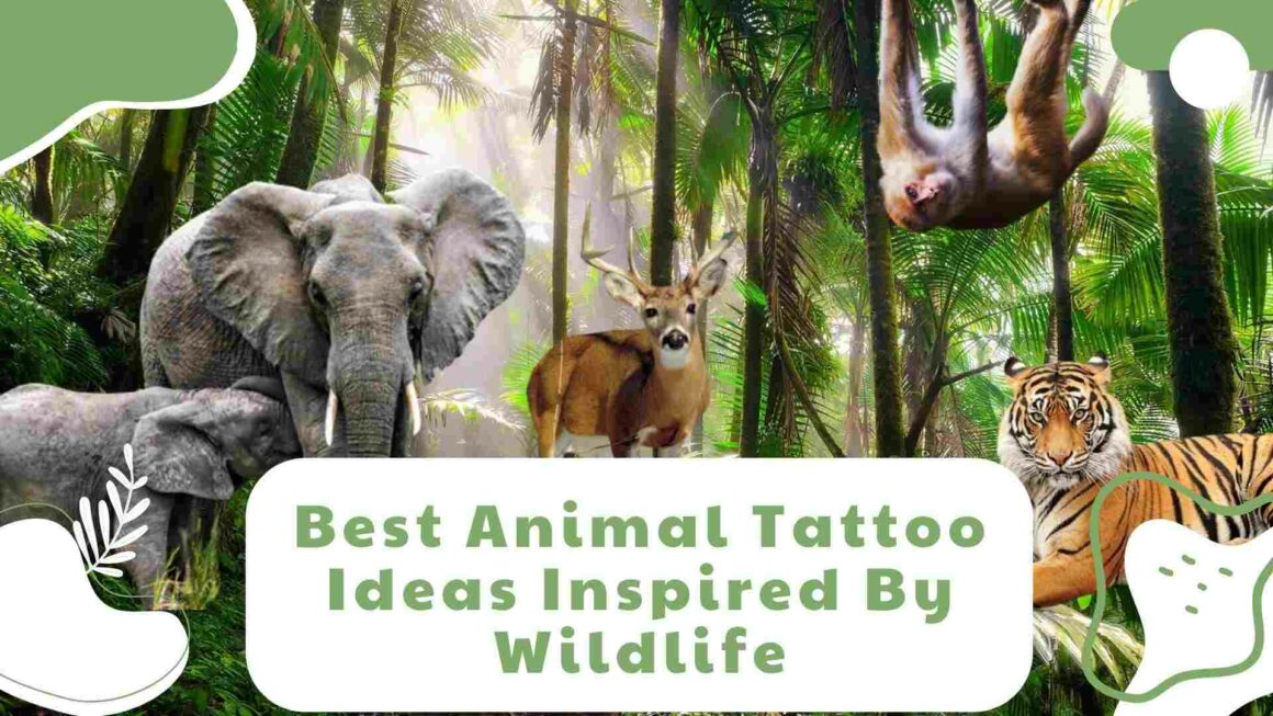 Best Animal Tattoo Ideas Inspired By Wildlife