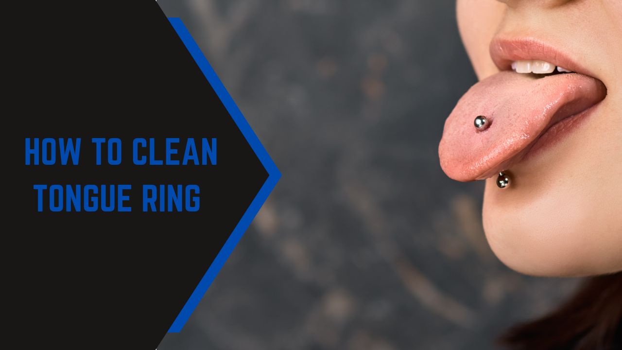 How To Clean Tongue Ring