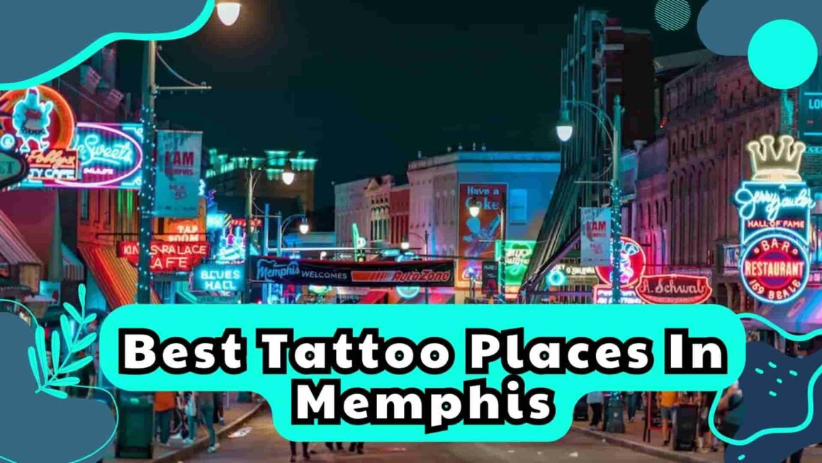 Best Tattoo Places In Memphis