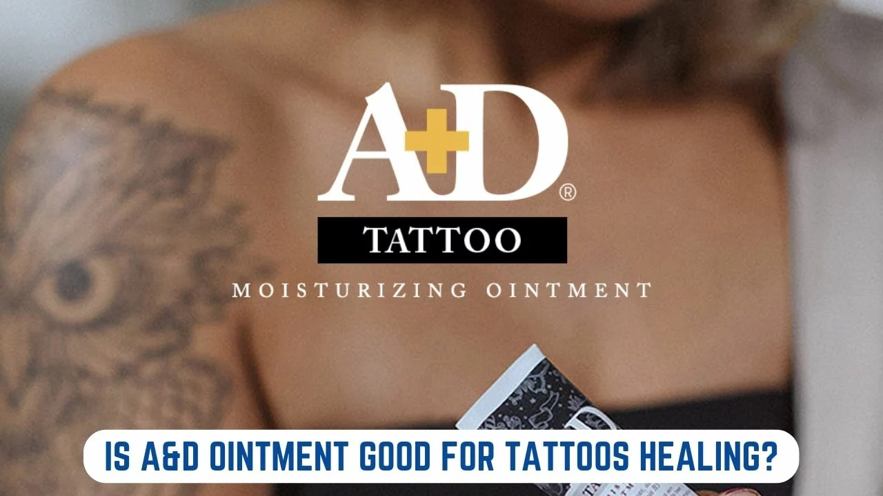 Is A&D Ointment Good For Tattoos Healing