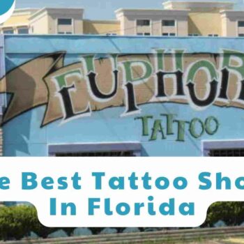 The Best Tattoo Shops In Florida