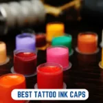 Best Tattoo Ink Caps