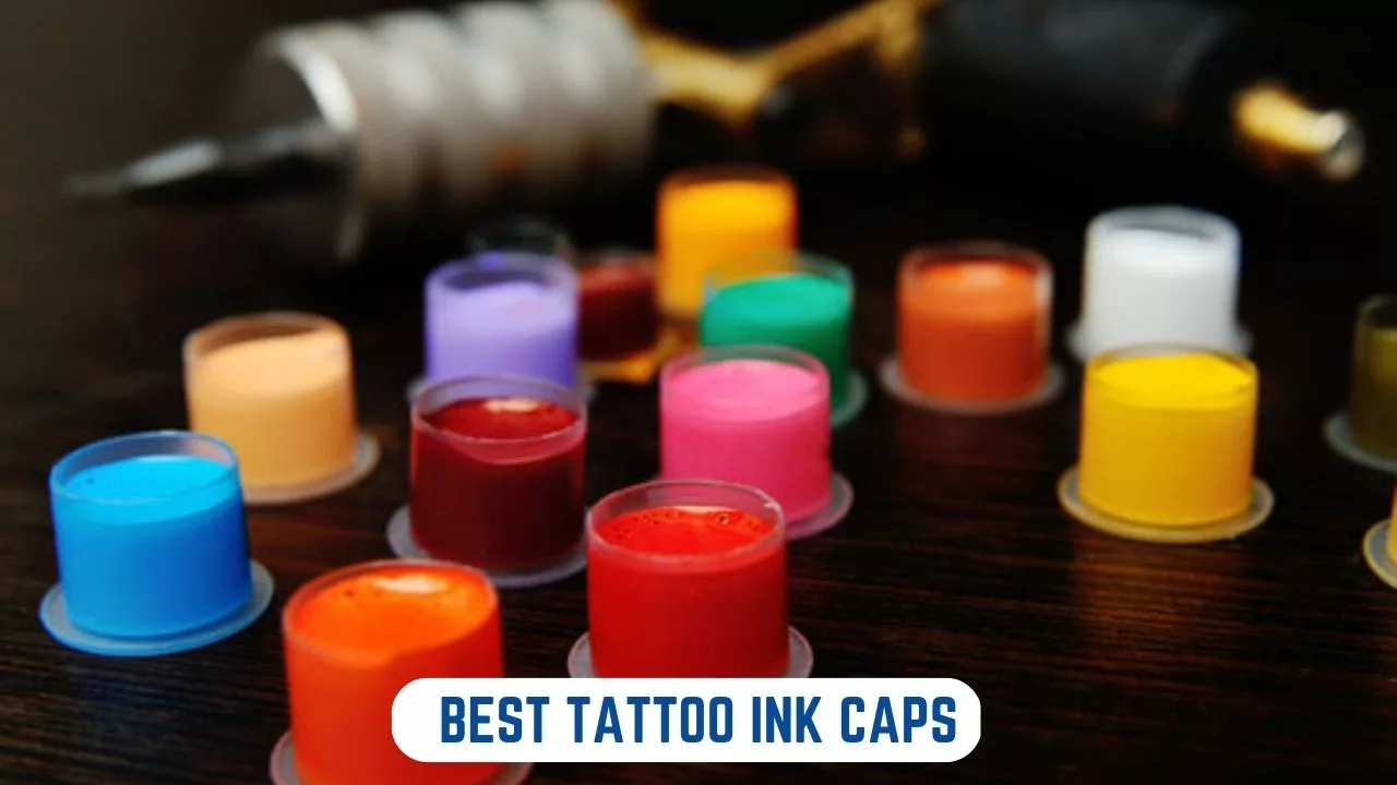 Best Tattoo Ink Caps