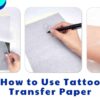 How to Use Tattoo Transfer Paper