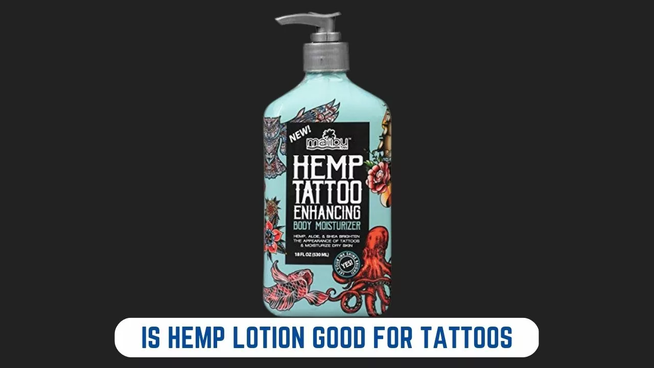 Is Hemp Lotion Good For Tattoos