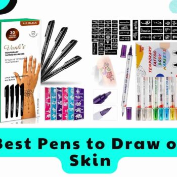 Best Pens to Draw on Skin