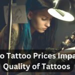 How Do Tattoo Prices Impact The Quality of Tattoos 