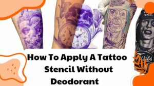 How To Apply A Tattoo Stencil Without Deodorant