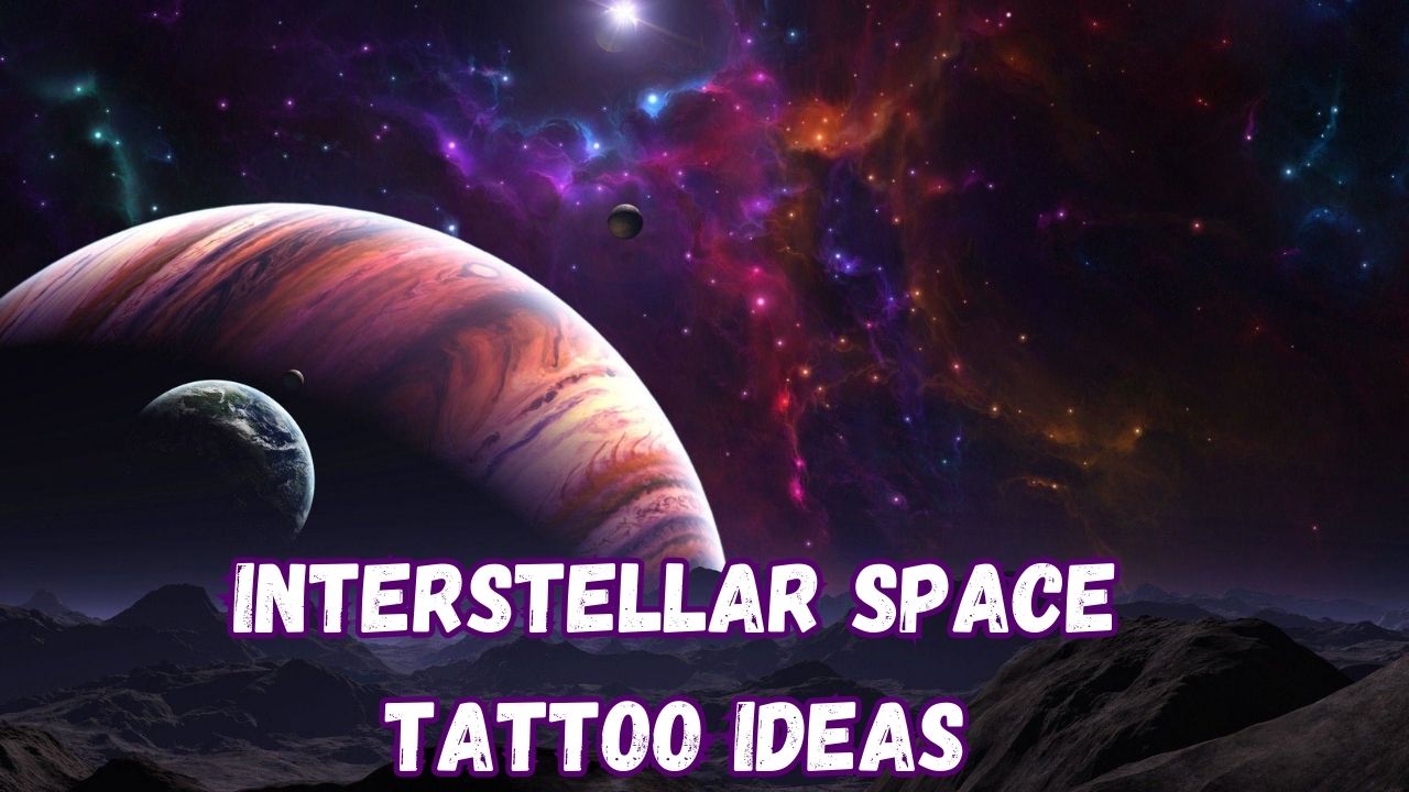 Interstellar Space Tattoo Ideas