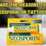 What are the Reasons to Avoid Neosporin on Tattoos
