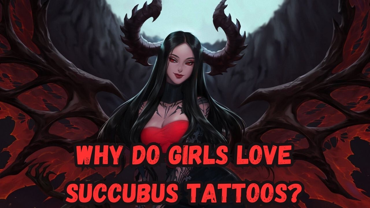 Why do Girls Love Succubus Tattoos