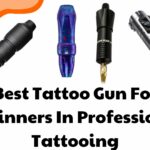 Best Tattoo Gun For Beginners In Professional Tattooing