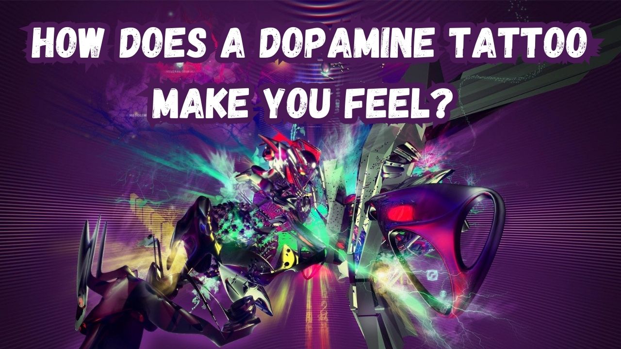 How Does a Dopamine Tattoo Make You Feel