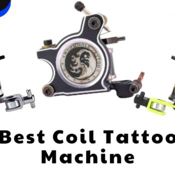 Best Coil Tattoo Machine