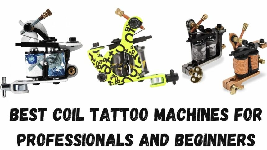 Best Coil Tattoo Machines for Professionals and Beginners