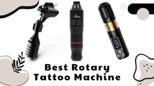 Best Rotary Tattoo Machine