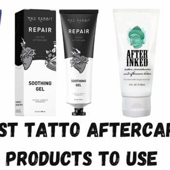 Best Tattoo Aftercare Products To Use