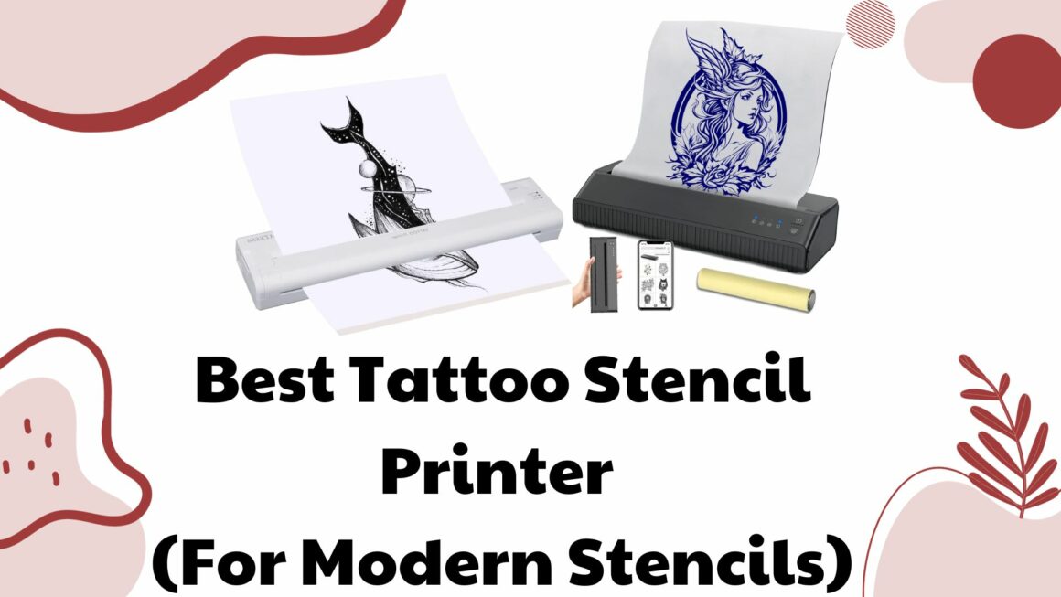 Best Tattoo Stencil Printer (For Modern Stencils)