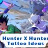 Hunter X Hunter Tattoo Ideas
