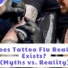 Does Tattoo Flu Exist